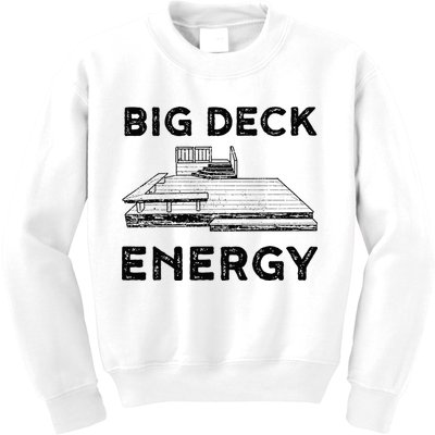 Big Deck Energy Yard Deck Patio Funny Kids Sweatshirt