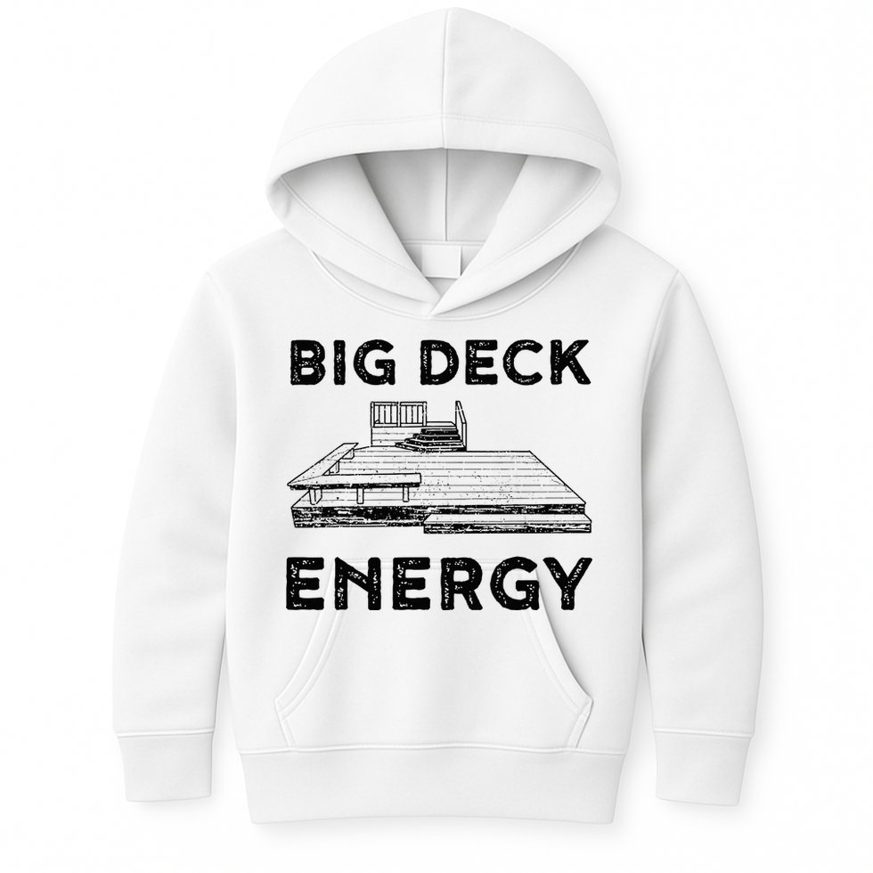 Big Deck Energy Yard Deck Patio Funny Kids Hoodie