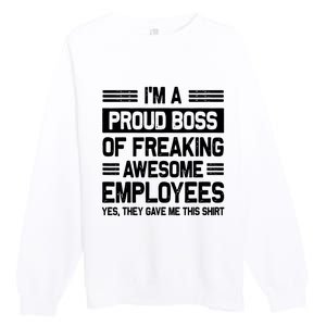 Boss Day Employee Appreciation Office Funny Boss Premium Crewneck Sweatshirt