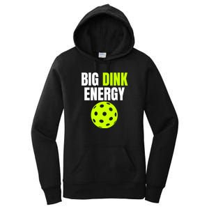 Big Dink Energy Pickleball Funny Pickle Ball Lover Women's Pullover Hoodie