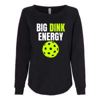 Big Dink Energy Pickleball Funny Pickle Ball Lover Womens California Wash Sweatshirt