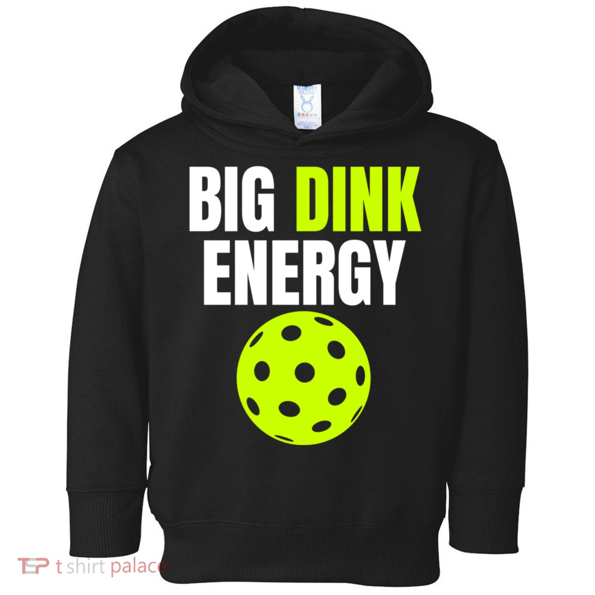 Big Dink Energy Pickleball Funny Pickle Ball Lover Toddler Hoodie