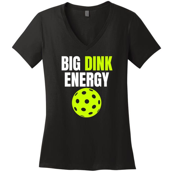 Big Dink Energy Pickleball Funny Pickle Ball Lover Women's V-Neck T-Shirt