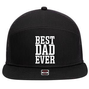 Best Dad Ever Best Dad Gift 7 Panel Mesh Trucker Snapback Hat