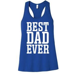 Best Dad Ever Best Dad Gift Women's Racerback Tank