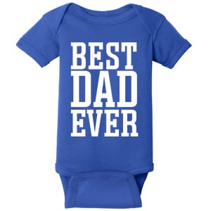 Best Dad Ever Best Dad Gift Baby Bodysuit