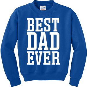 Best Dad Ever Best Dad Gift Kids Sweatshirt