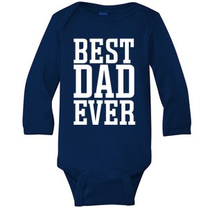 Best Dad Ever Best Dad Gift Baby Long Sleeve Bodysuit