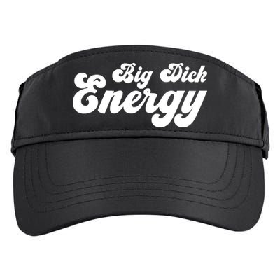 Big Dick Energy BDE Funny Humor Adult Drive Performance Visor
