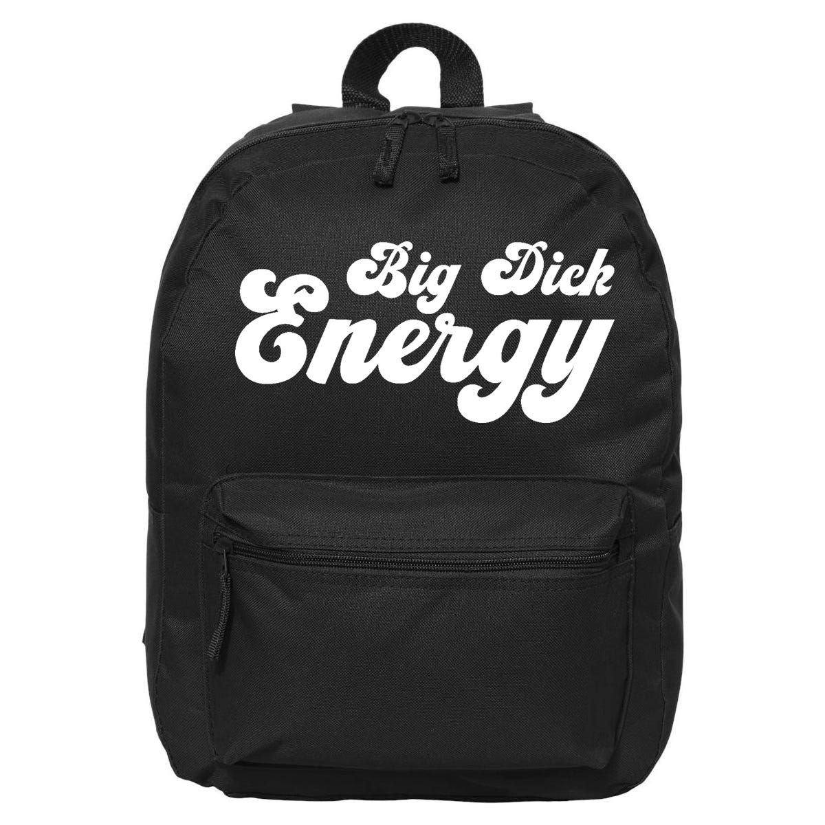 Big Dick Energy BDE Funny Humor 16 in Basic Backpack