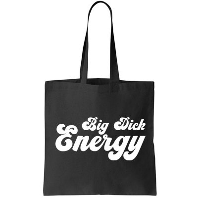 Big Dick Energy BDE Funny Humor Bag