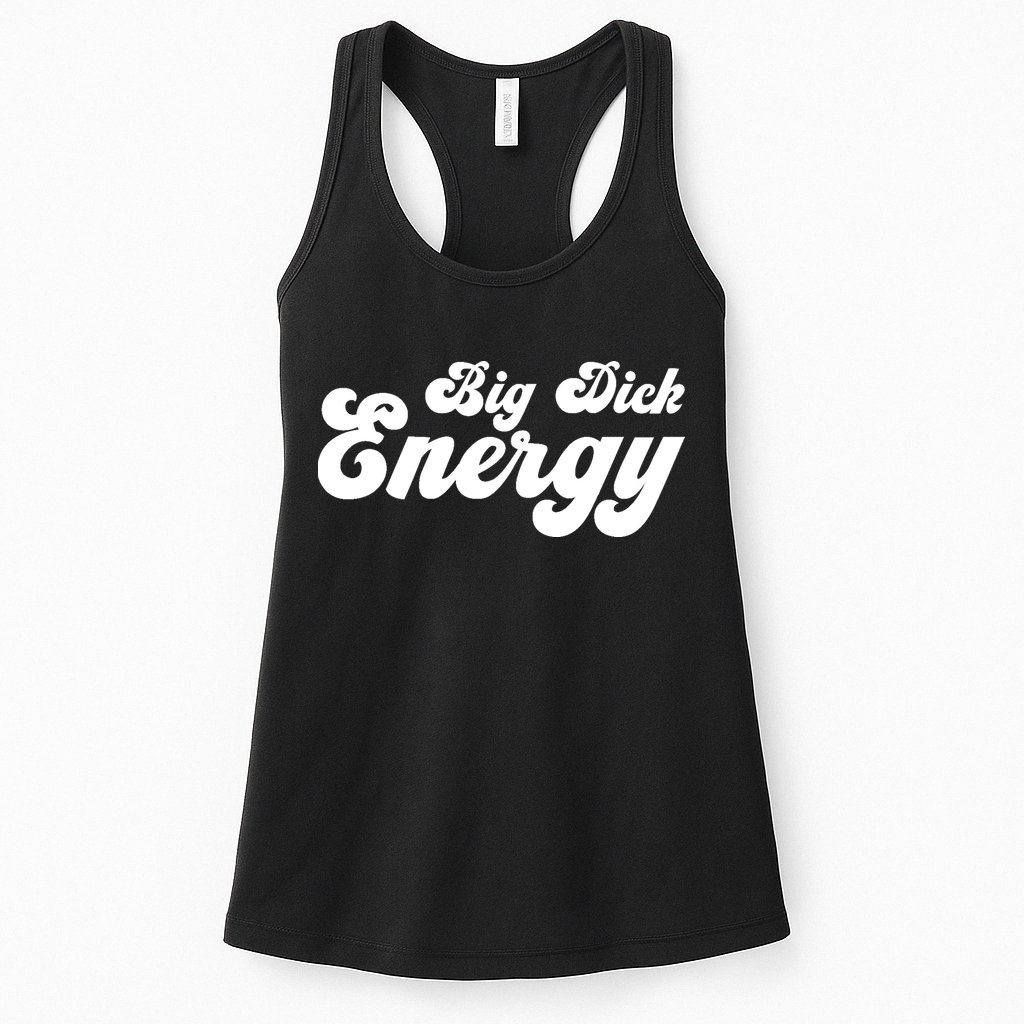 Big Dick Energy BDE Funny Humor Womens Tank Top