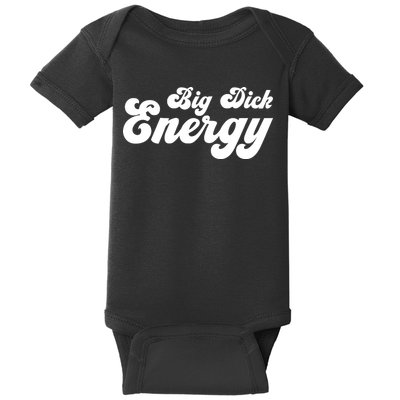Big Dick Energy BDE Funny Humor Baby Bodysuit