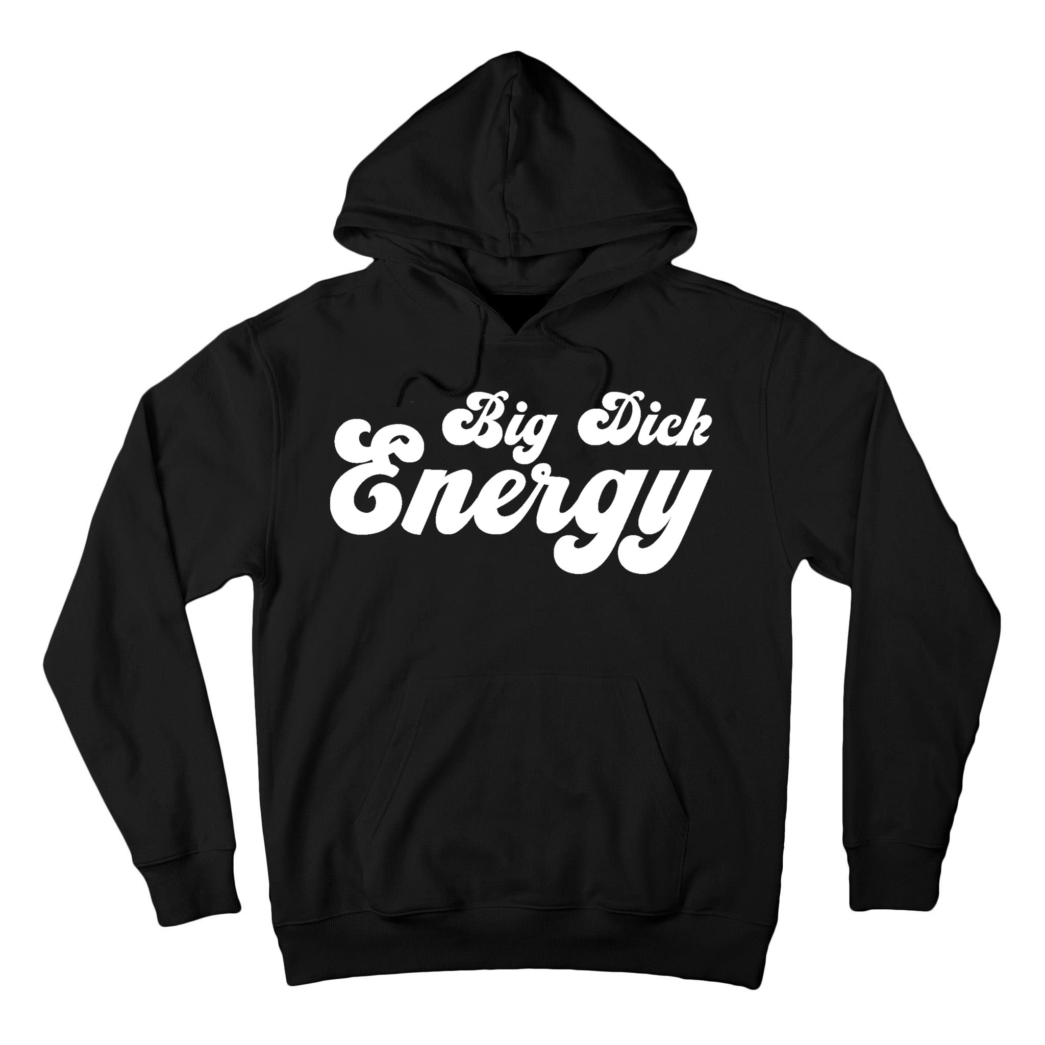 Big Dick Energy BDE Funny Humor Tall Hoodie