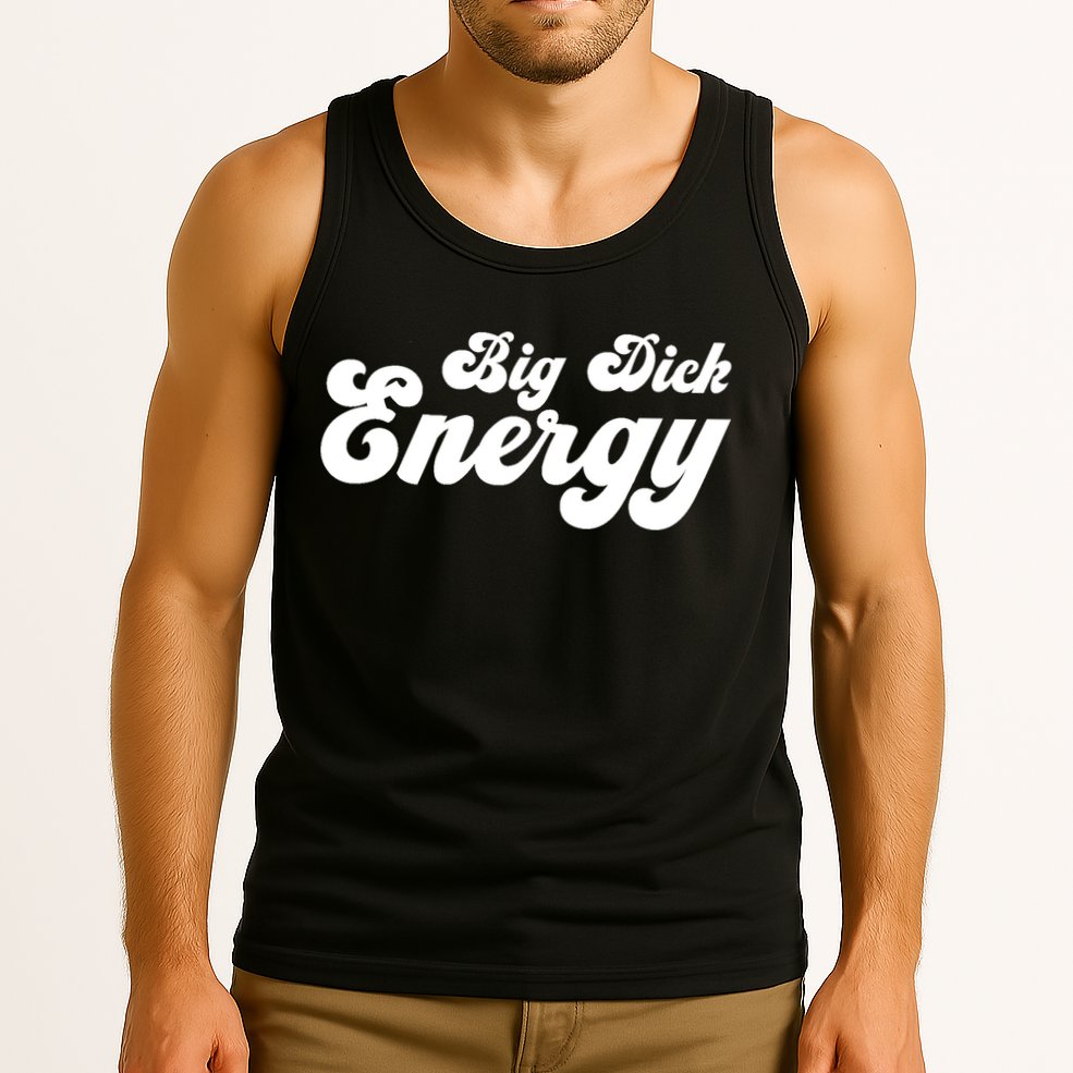 Big Dick Energy BDE Funny Humor Tank Top