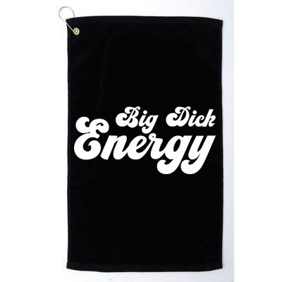 Big Dick Energy BDE Funny Humor Golf Towel