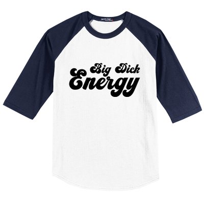 Big Dick Energy BDE Funny Humor Baseball Sleeve Shirt