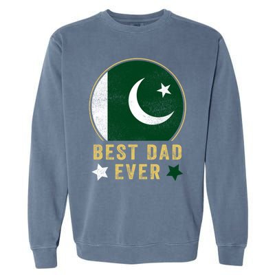 Best Dad Ever Pakistani Father Country Pakistan Flag Cute Gift Garment-Dyed Sweatshirt