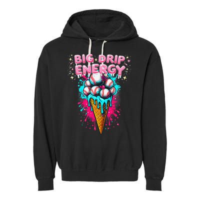 Big Drip Energy Ice Cream Baseball Funny Summer Vibes Garment-Dyed Fleece Hoodie