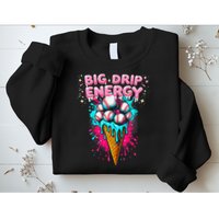Big Drip Energy Ice Cream Baseball Funny Summer Vibes Sweatshirt