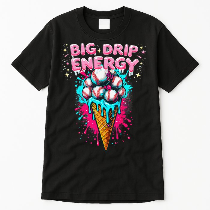 Big Drip Energy Ice Cream Baseball Funny Summer Vibes Tall T-Shirt