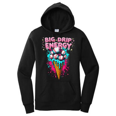 Big Drip Energy Ice Cream Baseball Funny Summer Vibes Women's Pullover Hoodie