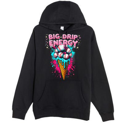 Big Drip Energy Ice Cream Baseball Funny Summer Vibes Premium Pullover Hoodie