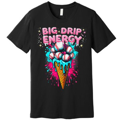 Big Drip Energy Ice Cream Baseball Funny Summer Vibes Premium T-Shirt