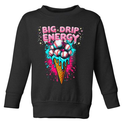 Big Drip Energy Ice Cream Baseball Funny Summer Vibes Toddler Sweatshirt