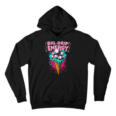Big Drip Energy Ice Cream Baseball Funny Summer Vibes Tall Hoodie