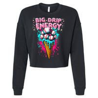 Big Drip Energy Ice Cream Baseball Funny Summer Vibes Cropped Pullover Crew