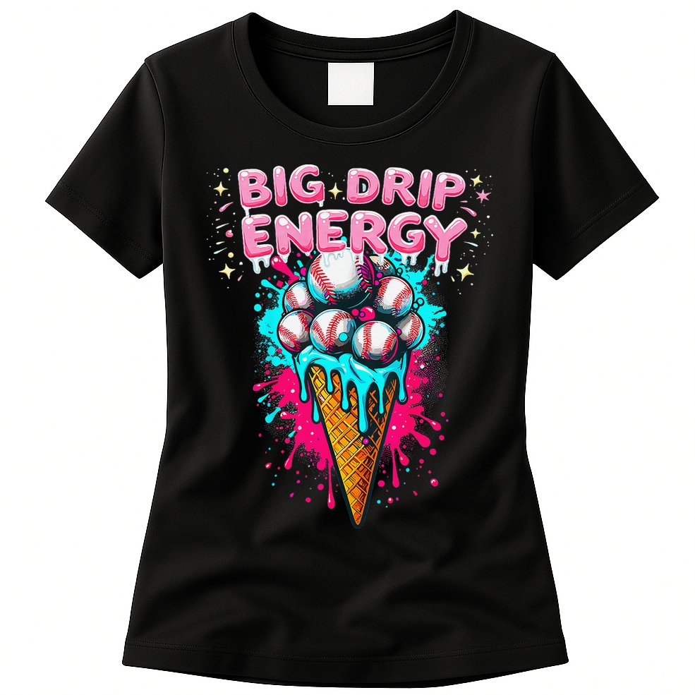 Big Drip Energy Ice Cream Baseball Funny Summer Vibes Womens T-Shirt