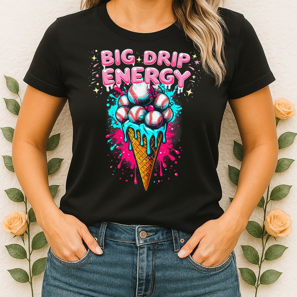 Big Drip Energy Ice Cream Baseball Funny Summer Vibes Womens T-Shirt