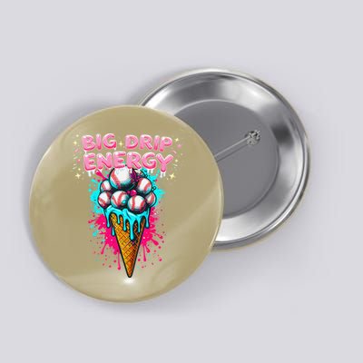 Big Drip Energy Ice Cream Baseball Funny Summer Vibes Button