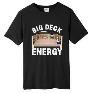 Big Deck Energy Funny Back Yard Deck Owner Tall Fusion ChromaSoft Performance T-Shirt