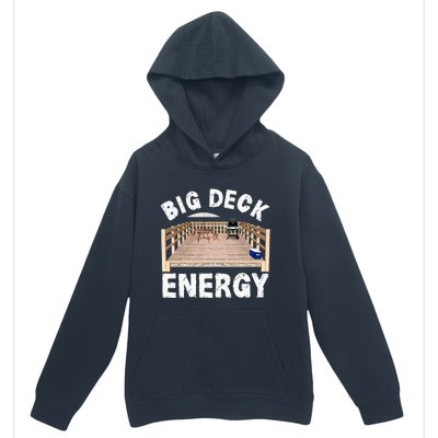 Big Deck Energy Funny Back Yard Deck Owner Urban Pullover Hoodie