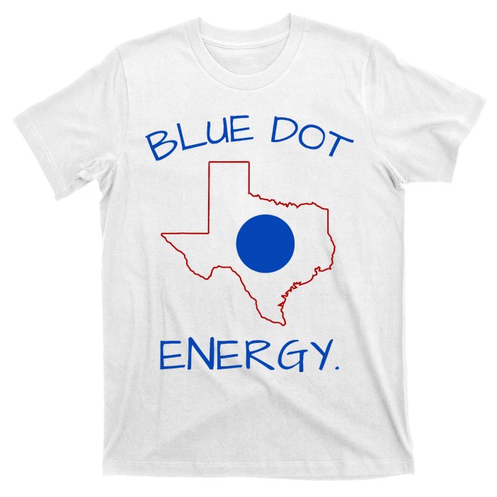 Blue Dot Energy Democrat Texas Vote Blue 2024 T-Shirt