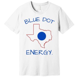 Blue Dot Energy Democrat Texas Vote Blue 2024 Premium T-Shirt