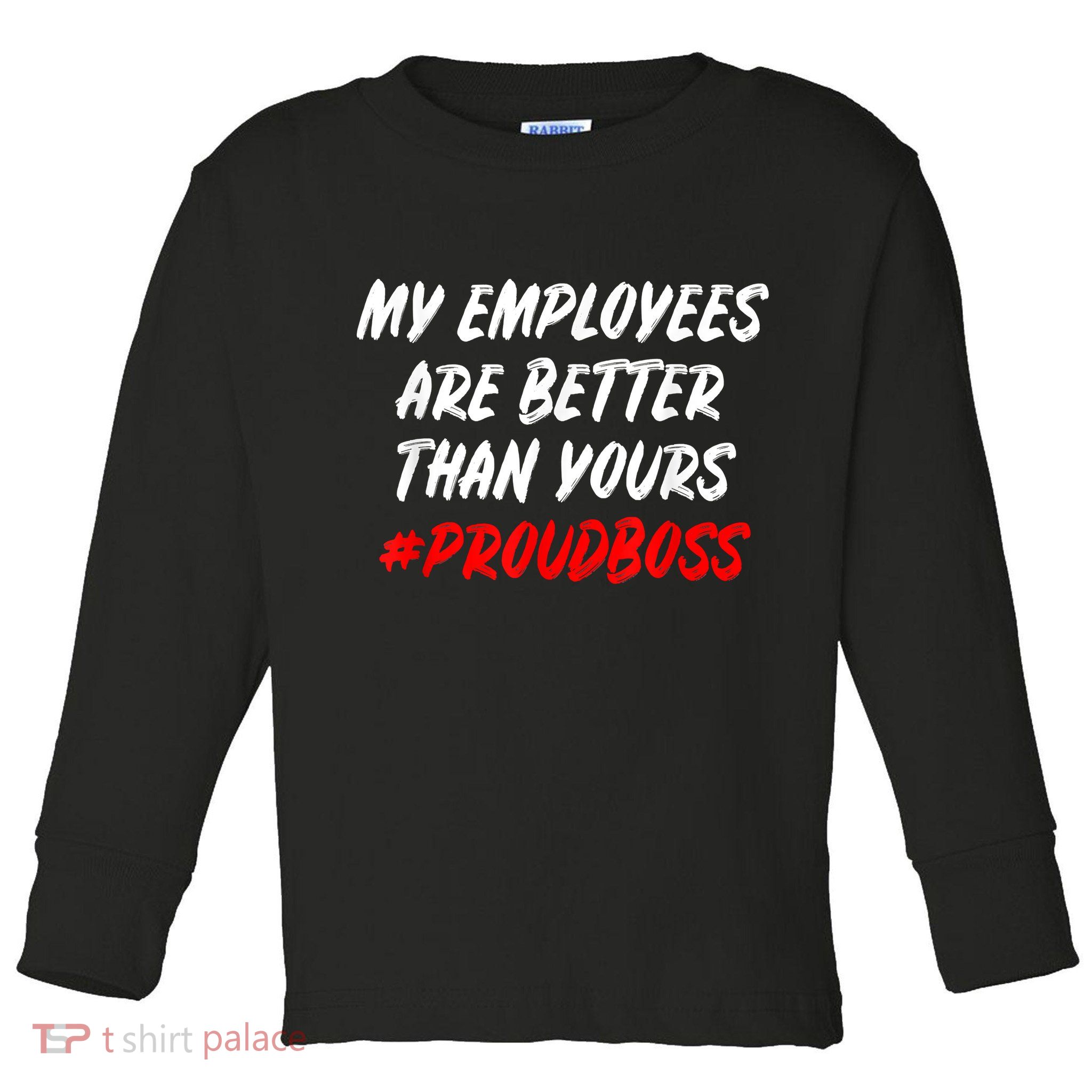 Boss Day Employee Appreciation Office Gift Toddler Long Sleeve Shirt