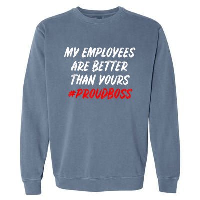 Boss Day Employee Appreciation Office Gift Garment-Dyed Sweatshirt