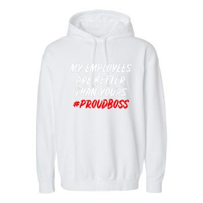 Boss Day Employee Appreciation Office Gift Garment-Dyed Fleece Hoodie