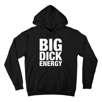 Big Dick Energy BDE Adult Humor Meme Workout Ego Flex Bro Hoodie