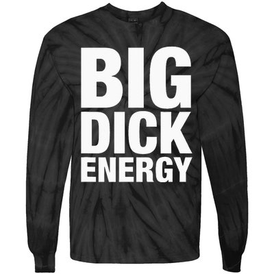 Big Dick Energy BDE Adult Humor Meme Workout Ego Flex Bro Tie-Dye Long Sleeve Shirt