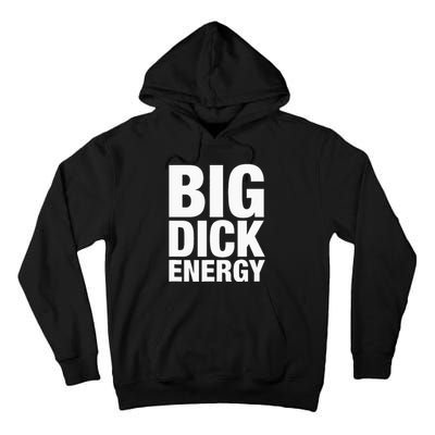 Big Dick Energy BDE Adult Humor Meme Workout Ego Flex Bro Tall Hoodie