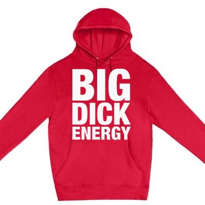 Big Dick Energy BDE Adult Humor Meme Workout Ego Flex Bro Premium Pullover Hoodie