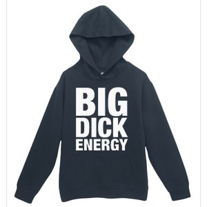 Big Dick Energy BDE Adult Humor Meme Workout Ego Flex Bro Urban Pullover Hoodie