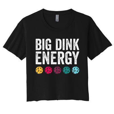 Big Dink Energy Dinking Pickle Ball Women's Crop Top Tee