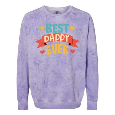 Best Daddy Ever Cute Fathers Day Gift Colorblast Crewneck Sweatshirt