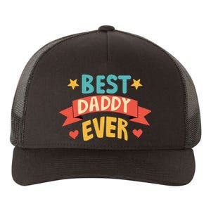 Best Daddy Ever Cute Fathers Day Gift Yupoong Adult 5-Panel Trucker Hat