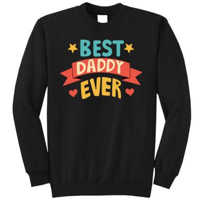 Best Daddy Ever Cute Fathers Day Gift Sweatshirt